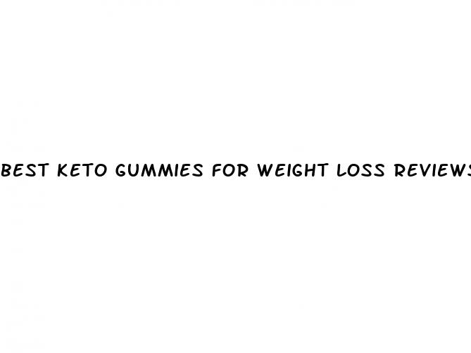 best keto gummies for weight loss reviews