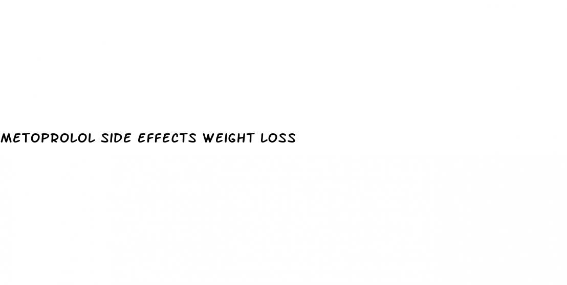 metoprolol side effects weight loss
