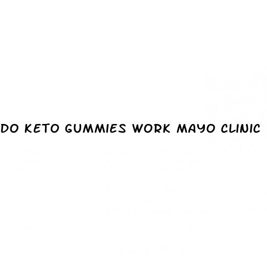 do keto gummies work mayo clinic