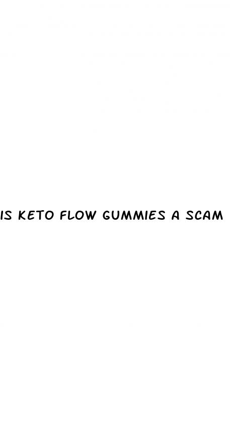 is keto flow gummies a scam
