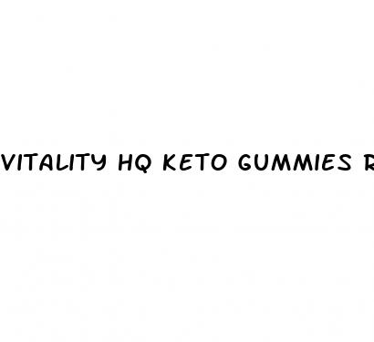 vitality hq keto gummies review
