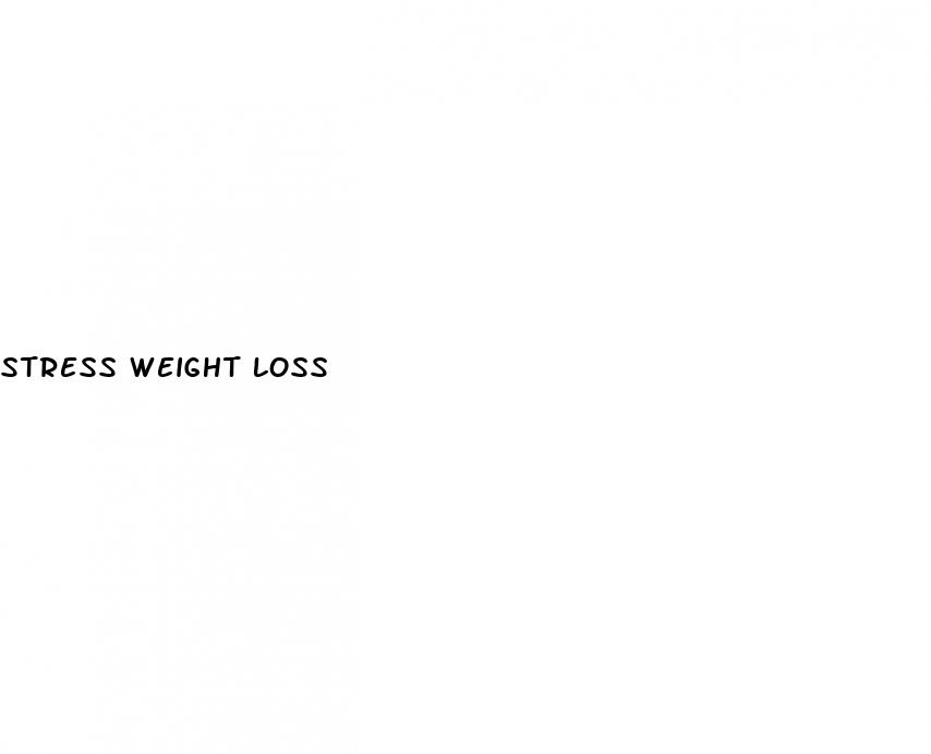 stress weight loss