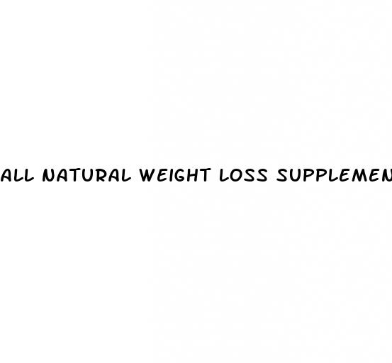 all natural weight loss supplements
