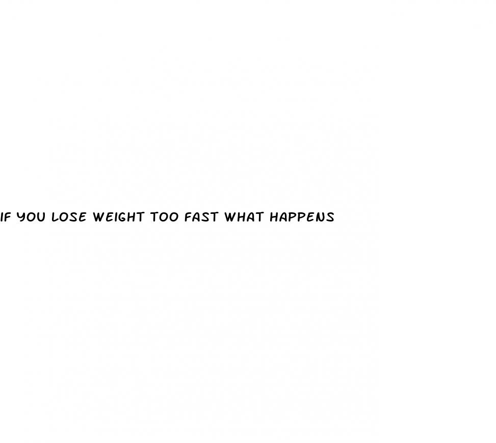 if you lose weight too fast what happens
