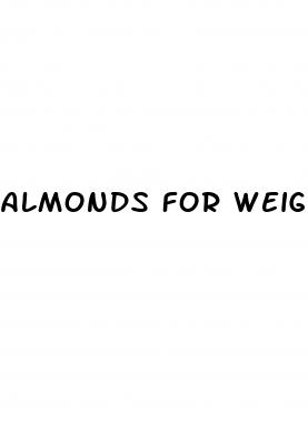 almonds for weight loss