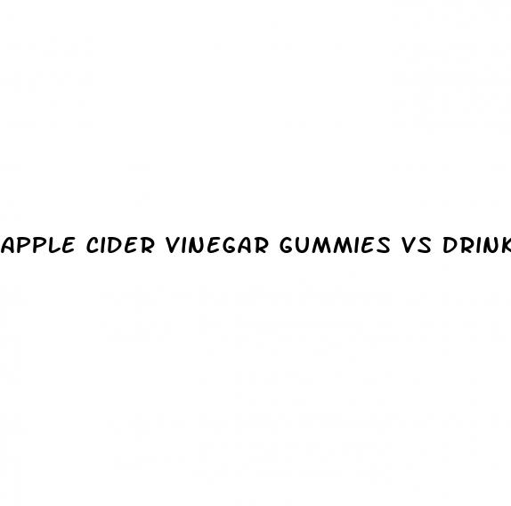apple cider vinegar gummies vs drinking