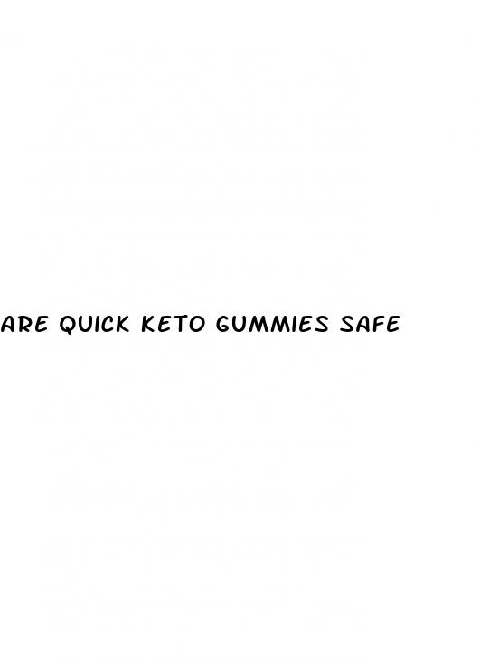 are quick keto gummies safe