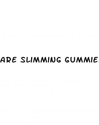 are slimming gummies real