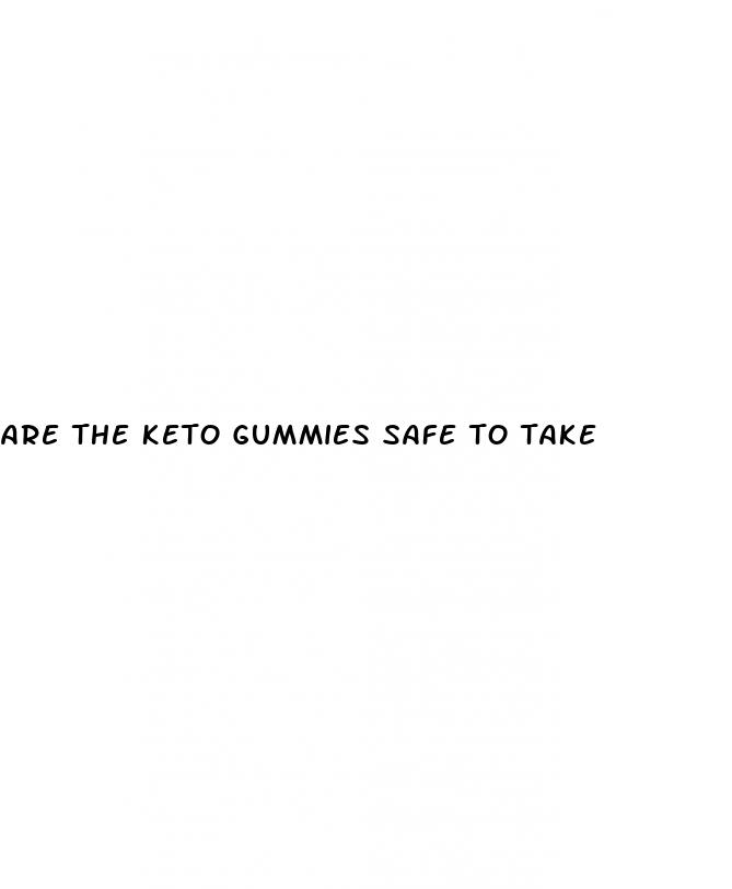 are the keto gummies safe to take