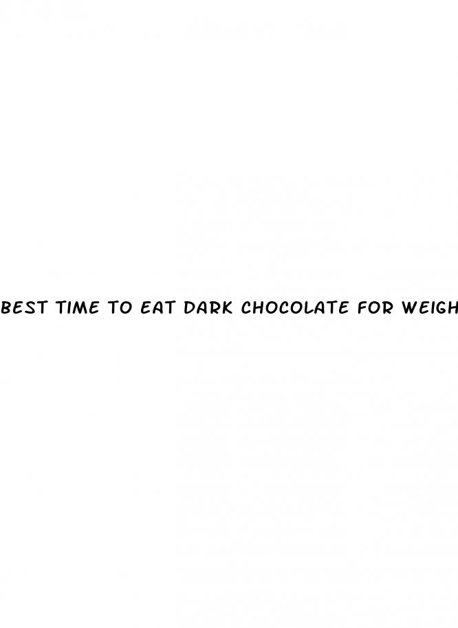 best time to eat dark chocolate for weight loss