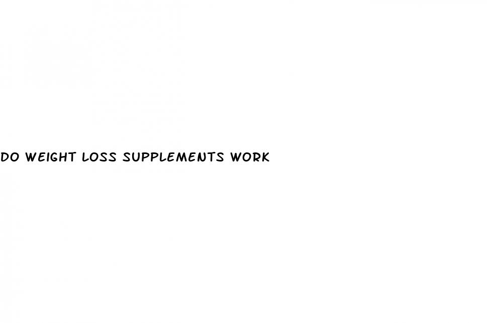 do weight loss supplements work