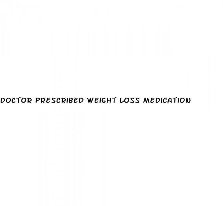 doctor prescribed weight loss medication