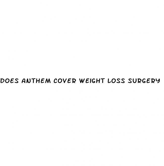 does anthem cover weight loss surgery