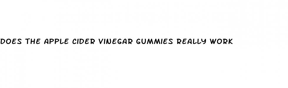 does the apple cider vinegar gummies really work