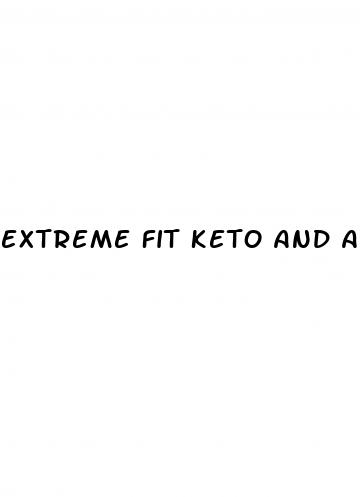 extreme fit keto and acv gummies