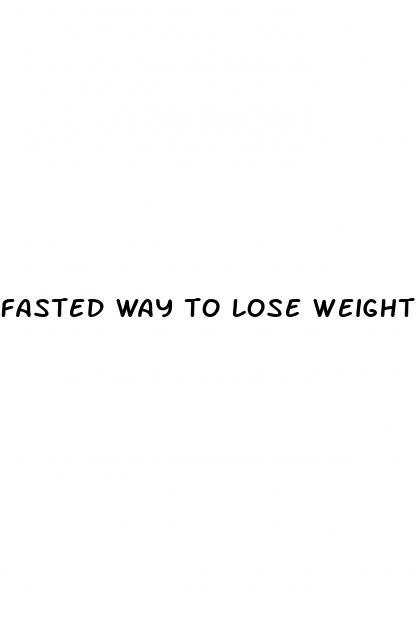 fasted way to lose weight
