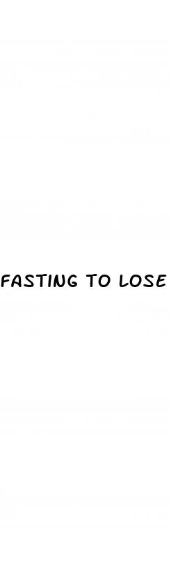fasting to lose weight fast