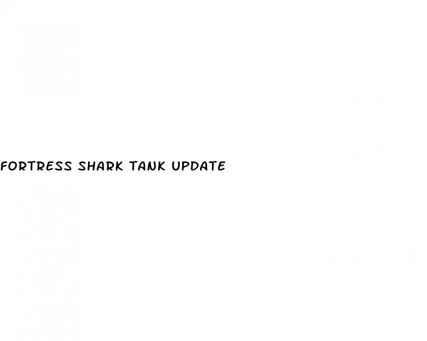 fortress shark tank update