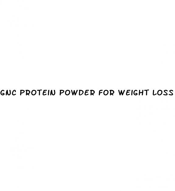 gnc protein powder for weight loss