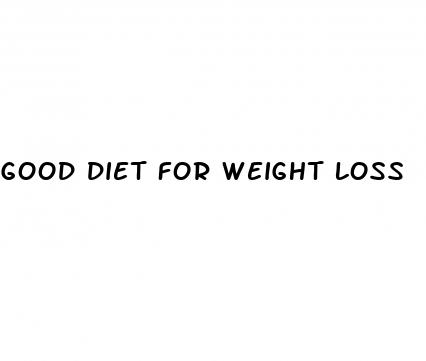 good diet for weight loss