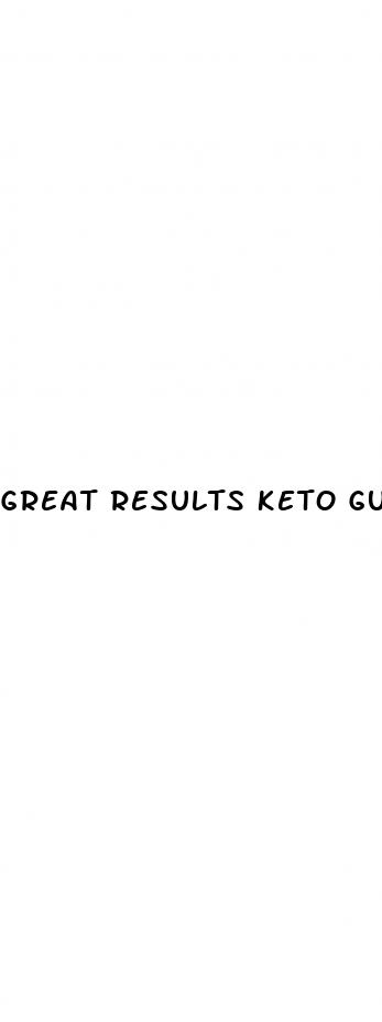 great results keto gummies reviews