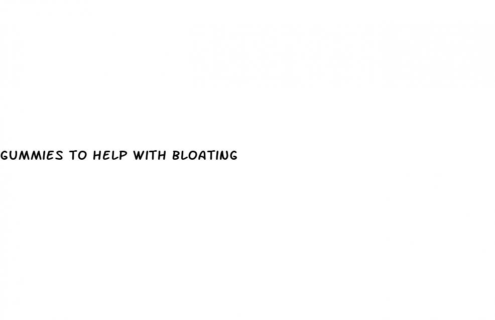 gummies to help with bloating