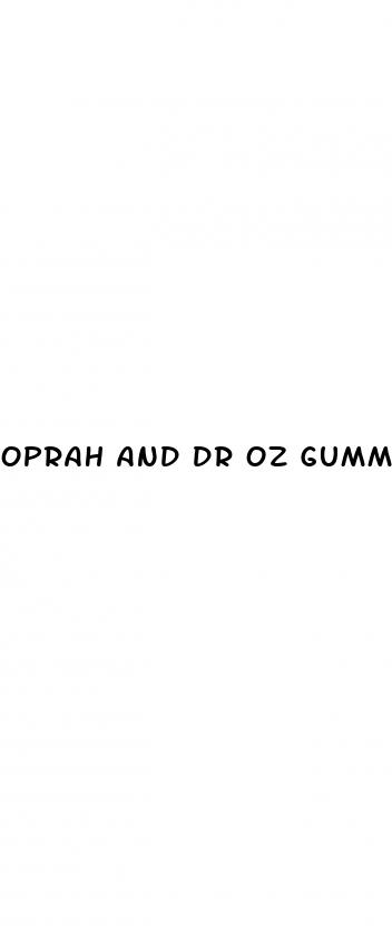 oprah and dr oz gummies