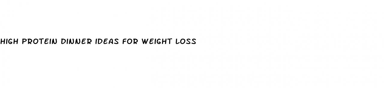 high protein dinner ideas for weight loss
