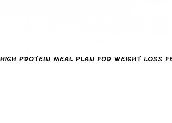 high protein meal plan for weight loss female