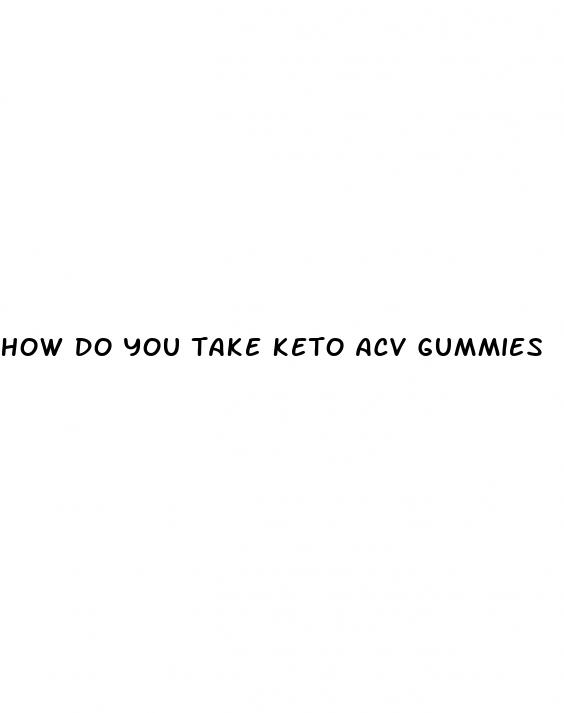 how do you take keto acv gummies