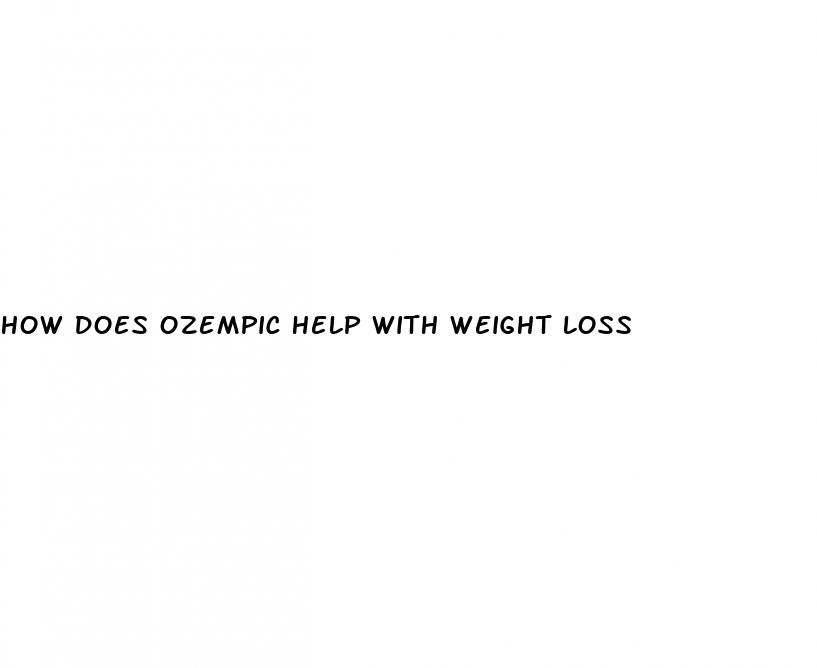 how does ozempic help with weight loss