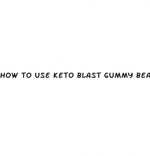 how to use keto blast gummy bears