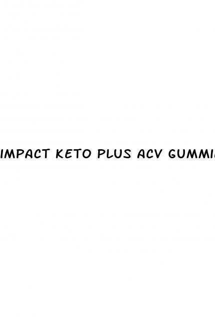 impact keto plus acv gummies