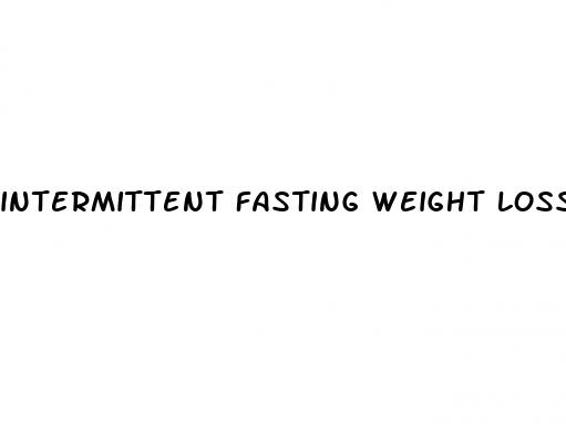 intermittent fasting weight loss diet