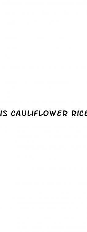 is cauliflower rice good for weight loss