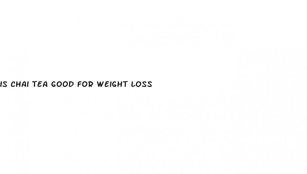 is chai tea good for weight loss