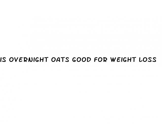 is overnight oats good for weight loss