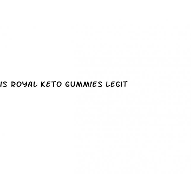 is royal keto gummies legit