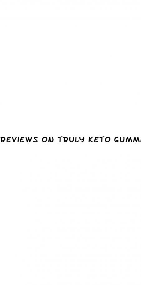 reviews on truly keto gummies