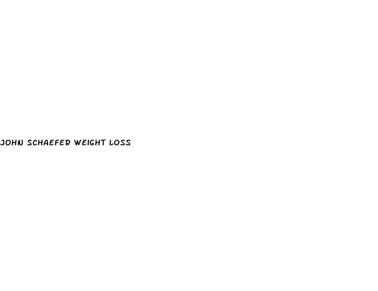 john schaefer weight loss