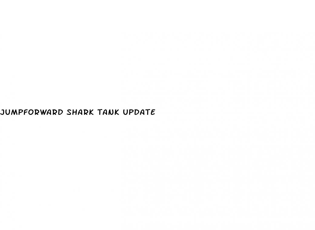jumpforward shark tank update