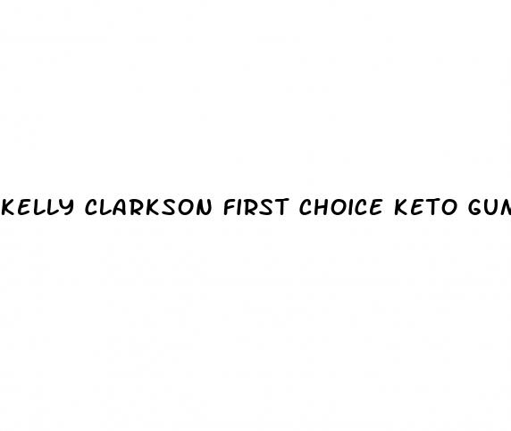 kelly clarkson first choice keto gummies