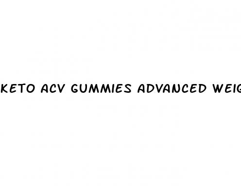 keto acv gummies advanced weight loss reviews