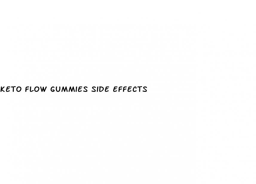 keto flow gummies side effects