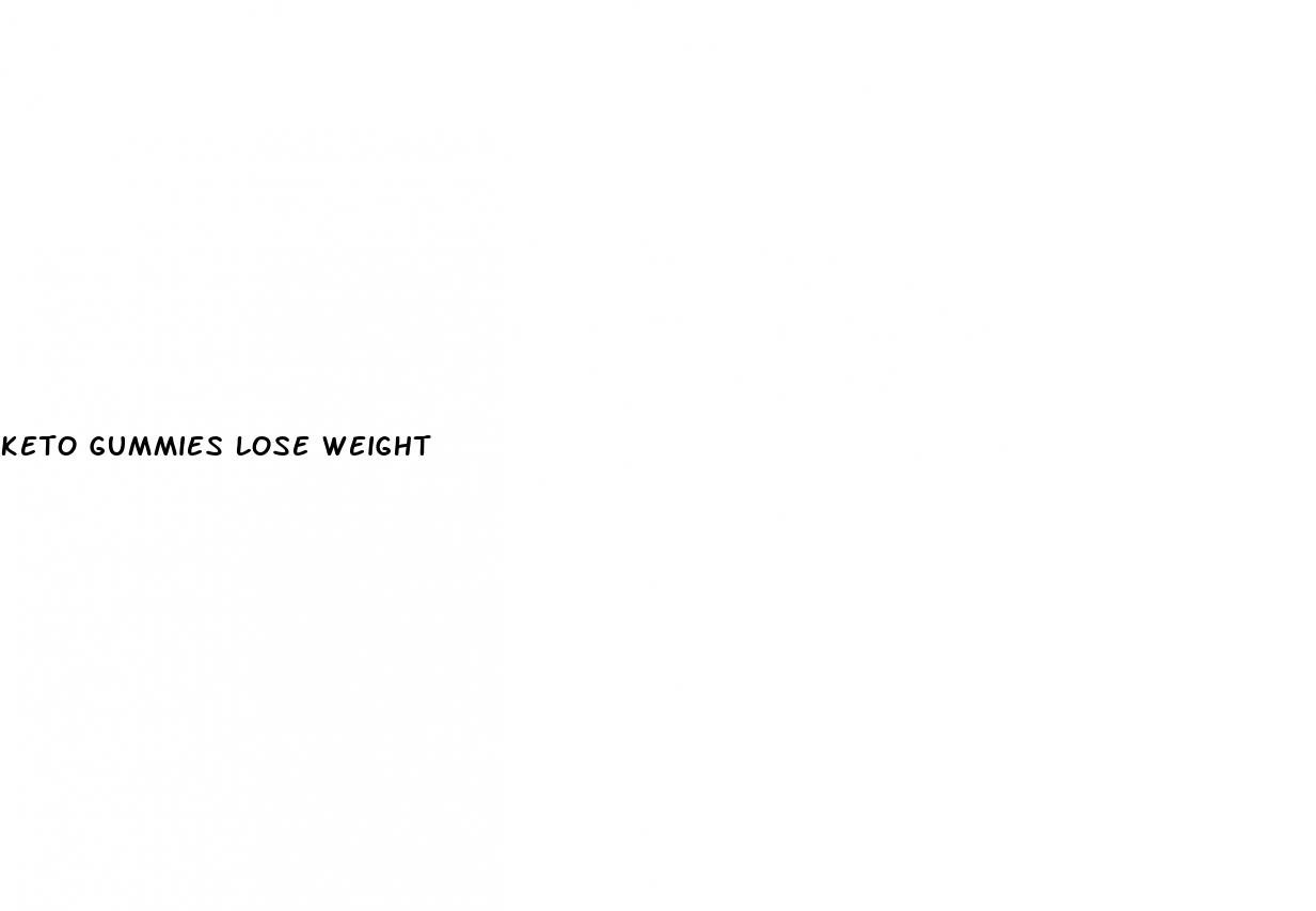 keto gummies lose weight