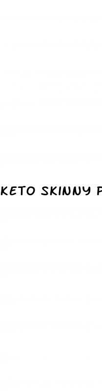keto skinny pill