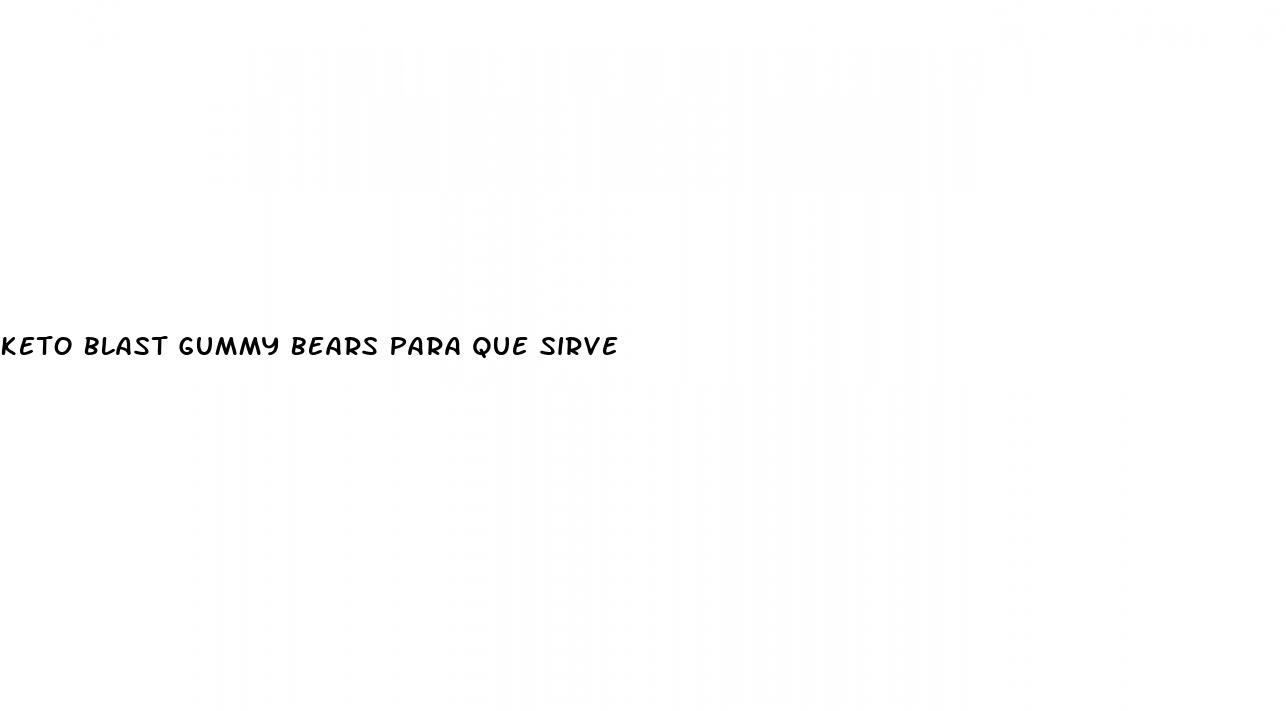 keto blast gummy bears para que sirve