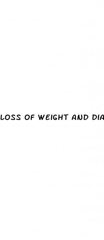 loss of weight and diarrhea