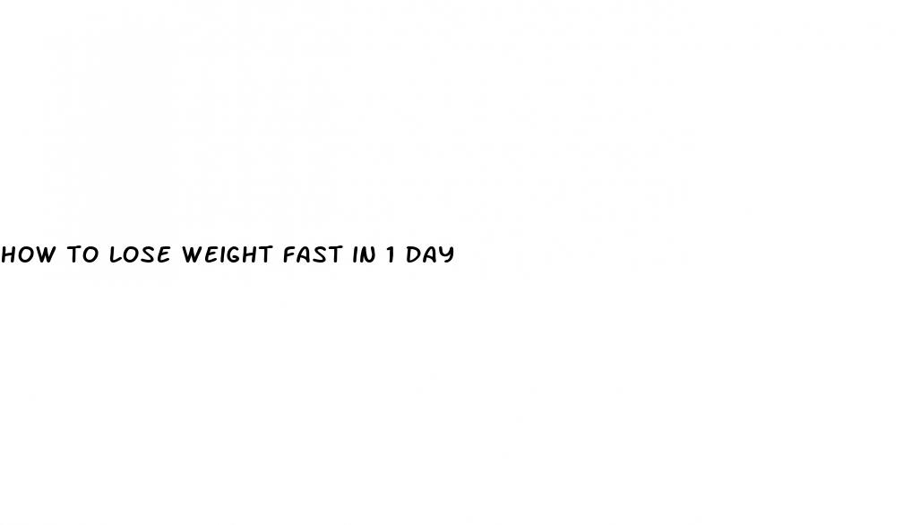 how to lose weight fast in 1 day