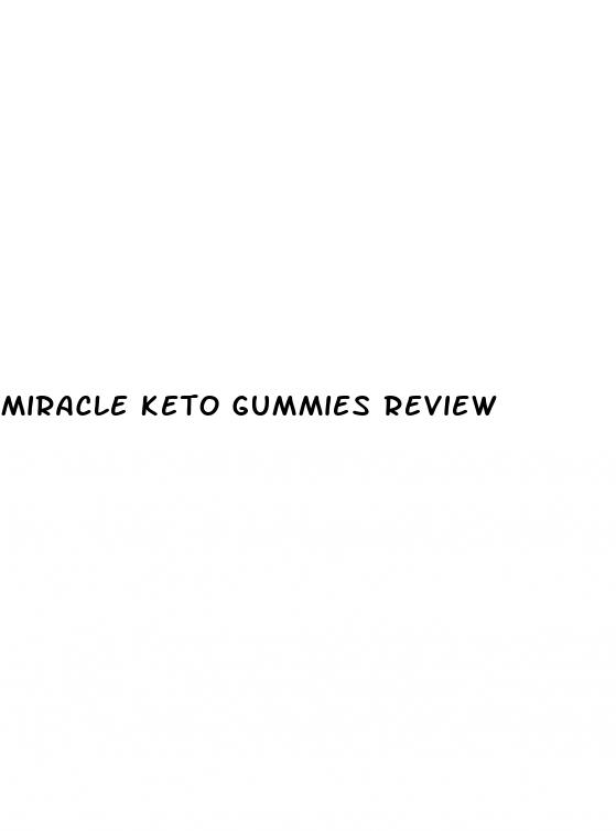 miracle keto gummies review